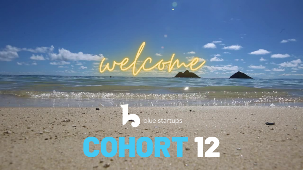 Blue Startups Announces Cohort #12!